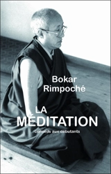 La méditation : conseils aux débutants - Bokar