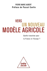 Vers un nouveau modèle agricole : quelle transition pour la France et l'Europe ? - Pierre-Marie Aubert