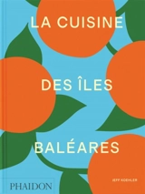 La cuisine des îles Baléares - Jeff Koehler