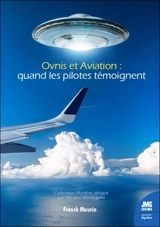 Ovnis et aviation : quand les pilotes témoignent - Franck Maurin