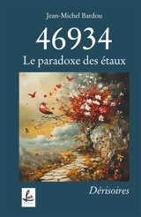46934 : le paradoxe des étaux : Dérisoires - Jean-Michel Bardou