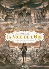 La voie de l'Oré. Vol. 1. Le maître de l'anarchie - Marie Fabre