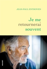 Je me retournerai souvent : reconnaissances de dettes, tranches de vie et autres fantaisies - Jean-Paul Enthoven