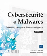 Cybersécurité et malwares : détection, analyse et threat intelligence - Sébastien Larinier