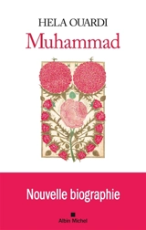 Muhammad : nouvelle biographie - Hela Ouardi