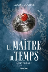 Le maître du temps : l'intégrale de la trilogie - Louise Cooper