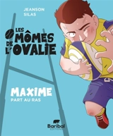 Les mômes de l'Ovalie. Vol. 3. Maxime part au ras - Aymeric Jeanson