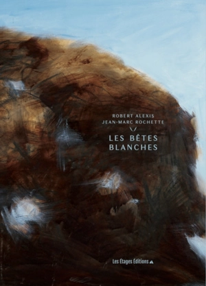 Les bêtes blanches - Robert Alexis