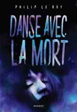 Danse avec la mort - Philip Le Roy