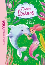 L'école des sirènes. Vol. 6. Harper et Splash - Linda Chapman