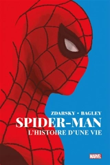 Spider-Man : l'histoire d'une vie - Chip Zdarsky