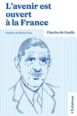 L'avenir est ouvert à la France : discours du général Charles de Gaulle aux élèves-officiers de l'Ecole spéciale militaires interarmes, 2 août 1956 - Charles de Gaulle