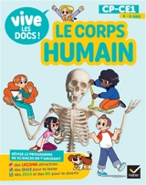 Le corps humain : CP, CE1, 6-8 ans - Valérie Videau