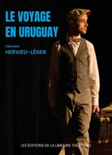 Le voyage en Uruguay - Clément Hervieu-Léger