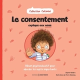 Le consentement expliqué aux minis : Album psychoéducatif pour aborder les sujets importants - Sanders, Jayneen