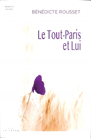 Le tout-Paris et lui - Bénédicte Rousset