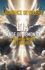 L'IA, ange ou démon ? : le nouveau monde de l'invisible - Laurence Devillers