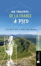 Ma traversée de la France à pied : 1.750 km de Nice au Mont-Saint-Michel - Pierre Hérant