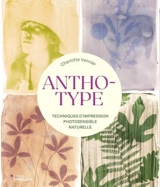 Anthotype : techniques d'impression photosensible naturelle - Charlotte Vannier