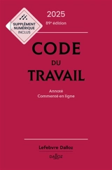 Code du travail 2025 : annoté, commenté en ligne