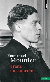 Traité du caractère : anthologie - Emmanuel Mounier