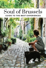Soul of Brussels : a guide to exceptional experiences - Isabelle Douillet-De Pange