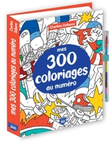 Mes 300 coloriages au numéro - Charlène Delbarre