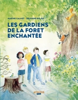 Les gardiens de la forêt enchantée - Marine Calmet
