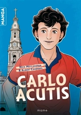 Carlo Acutis : manga - Nicolas Meylaender