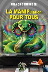 La manipulation pour tous - Franck Senninger