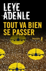 Tout va bien se passer - Leye Adenle