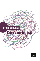 La crise dans le récit - Byung-Chul Han