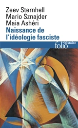 Naissance de l'idéologie fasciste - Zeev Sternhell