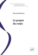 Le propre du corps - Renaud Barbaras