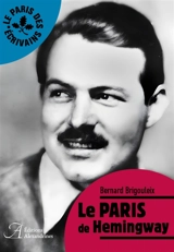 Le Paris de Hemingway - Bernard Brigouleix
