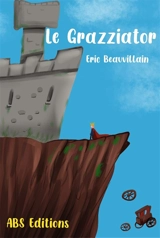 Le grazziator - Eric Beauvillain
