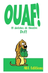 Ouaf ! : 19 sketches de théâtre - Duf
