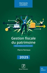 Gestion fiscale du patrimoine 2025 - Pierre Fernoux