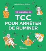 50 exercices de TCC pour arrêter de ruminer - Juliette Marty