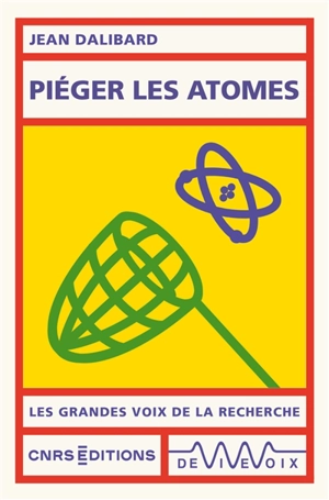 Piéger les atomes - Jean Dalibard