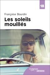 Les soleils mouillés - Françoise Bourdin