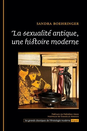 La sexualité antique, une histoire moderne - Sandra Boehringer
