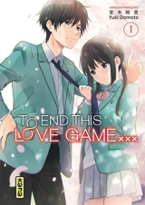 To end this love game.... Vol. 1 - Yuki Domoto