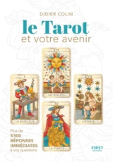 Le tarot et votre avenir : le livre des interprétations et des évolutions probables - Didier Colin