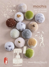 Mochis : faire ses mochis en 50 recettes - Misato Moutte-Takeuchi