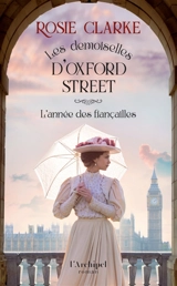 Les demoiselles d'Oxford Street. Vol. 2. L'année des fiançailles - Rosie Clarke