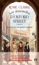 Les demoiselles d'Oxford Street. Vol. 1. L'ouverture du grand magasin - Rosie Clarke