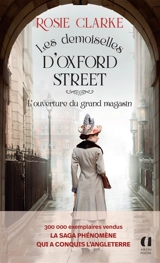 Les demoiselles d'Oxford Street. Vol. 1. L'ouverture du grand magasin - Rosie Clarke