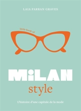 Little book of Milan style : l'histoire d'une capitale de la mode - Laia Farran Graves