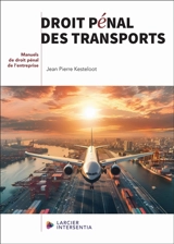 Droit pénal des transports - Jean-Pierre Kesteloot
